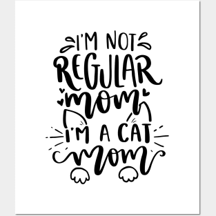 I Am Not A Regular Mom I Am A Cat Mom Posters and Art